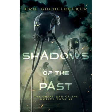 Shadows of the Past: A Sequel to War of the Worlds