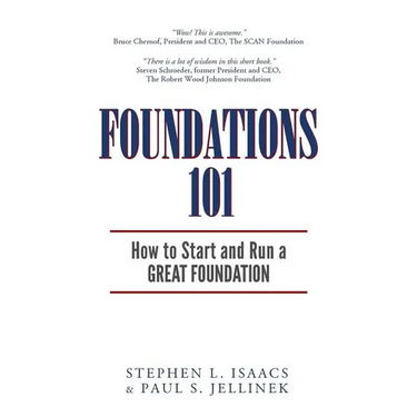 Foundations 101: How to Start and Run a Great Foundation