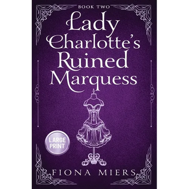Lady Charlotte's Marquess: Large Print Edition