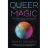 Queer Magic: Lgbt+ Spirituality and Culture from Around the World