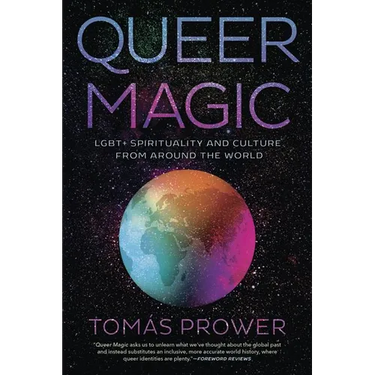 Queer Magic: Lgbt+ Spirituality and Culture from Around the World