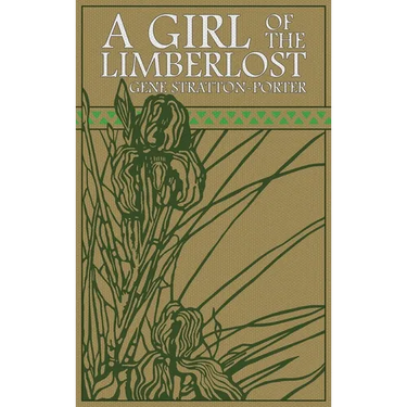 A Girl of the Limberlost: The Original 1909 Edition