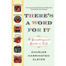 There's a Word for It (Revised Edition): A Grandiloquent Guide to Life