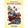 You Know You Are Getting Older...