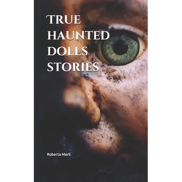 True haunted dolls stories