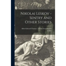 Nikolai Leskov - Sentry and Other Stories