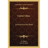Carter Glass: Unreconstructed Rebel: A Biography