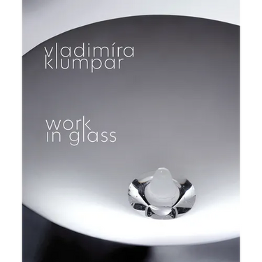 Vladimira Klumpar: Work in Glass