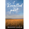 I Recalled My Past