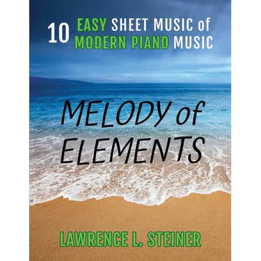 Melody of Elements: 10 Easy Sheet Music of Modern Piano Music