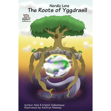Nordic Lore: The Roots of Yggdrasil: Norse Mythology: Vikings for Kids: Odin, Thor, Loki
