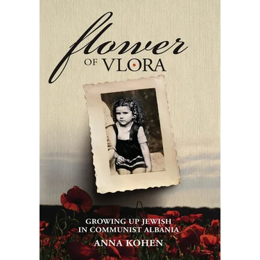 Flower of Vlora: Growing up Jewish in Communist Albania
