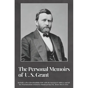 The Personal Memoirs of U. S. Grant (Complete): by Ulysses S. Grant