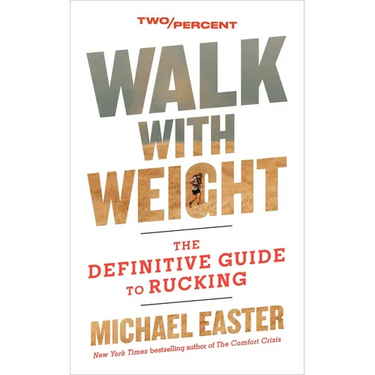 Walk with Weight: The Definitive Guide to Rucking