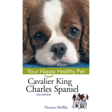 Cavalier King Charles Spaniel: Your Happy Healthy Pet