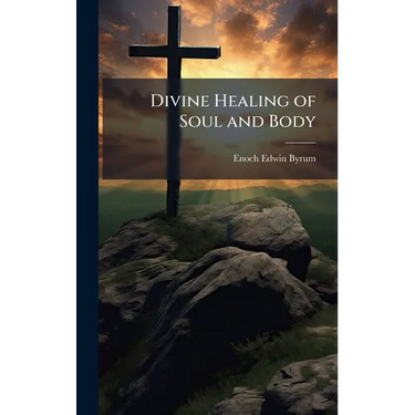 Divine Healing of Soul and Body