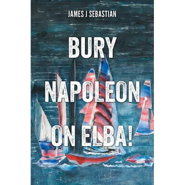 Bury Napoleon on Elba!