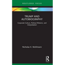 Trump and Autobiography: Corporate Culture, Political Rhetoric, and Interpretation
