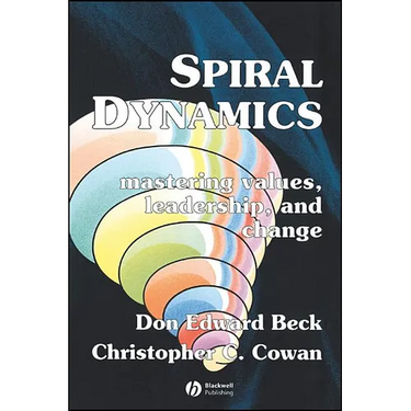 Spiral Dynamics: Mastering Values, Leadership and Change