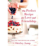 The Perfect Recipe for Love and Friendship