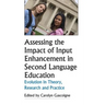 Assessing the Impact of Input Enhancement in Second Language Education: Evolution in Theory, Research and Practice