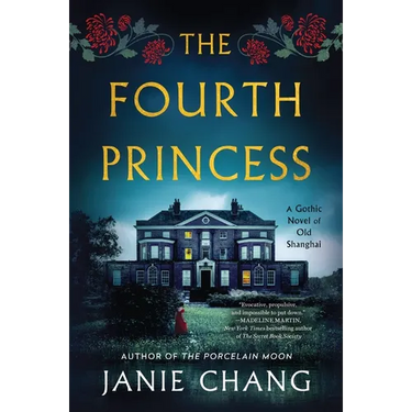 The Fourth Princess: A Gothic Novel of Old Shanghai