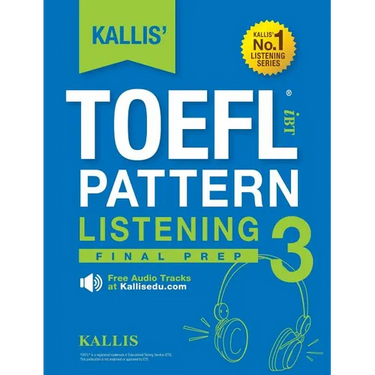 KALLIS' TOEFL iBT Pattern Listening 3: Final Prep (College Test Prep 2016 + Study Guide Book + Practice Test + Skill Building - TOEFL iBT 2016)