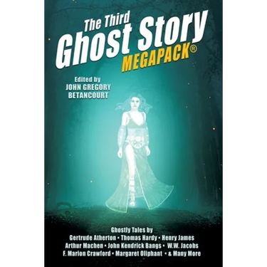 The Third Ghost Story MEGAPACK(R): 26 Classic Haunts