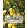 Fifteen Years With The Lemon: Growing Lemons and Other Citrus Fruits