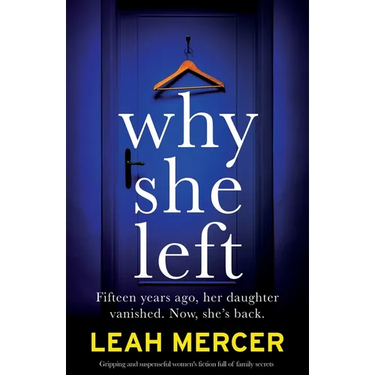 Why She Left: Gripping and suspenseful women's fiction full of family secrets