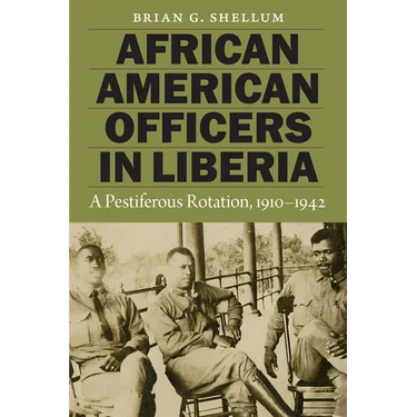 African American Officers in Liberia: A Pestiferous Rotation, 1910-1942