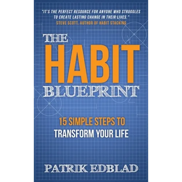 The Habit Blueprint: 15 Simple Steps to Transform Your Life