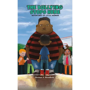 The Bullying Stops Here - Adventures of Little Herman