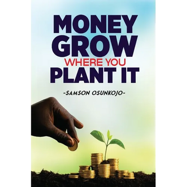Money Grows Where You Plant It