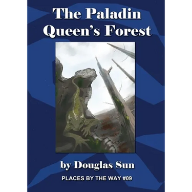 The Paladin Queen's Forest: Places by the Way #09