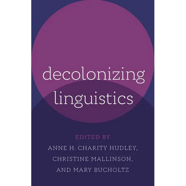 Decolonizing Linguistics
