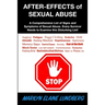 After-Effects of Sexual Abuse: A Comprehensive List of Signs and Symptoms of Sexual Abuse. Every Survivor Needs to Examine this Disturbing List!