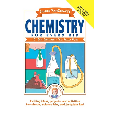 Janice VanCleave's Chemistry for Every Kid