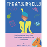 The Amazing Ella: The Inspirational Story of the First Female Optometrist in the United States