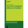 Im/Politeness Implicatures