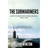 The Submariners: Life in British Submarines, 1901-1999