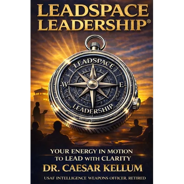 Leadspace Leadership: Your Energy In Motion To Lead With Clarity
