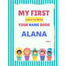 My First Learn-To-Write Your Name Book: Alana
