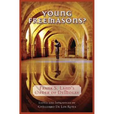 Young Freemasons?: Frank S. Land's Order of Demolay