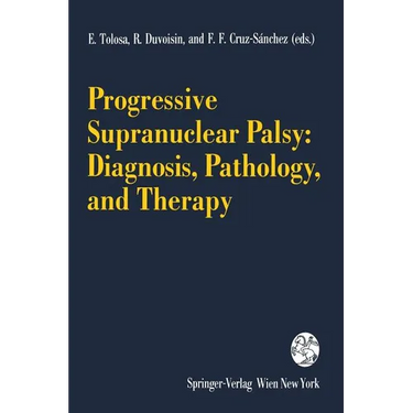 Progressive Supranuclear Palsy: Diagnosis, Pathology, and Therapy