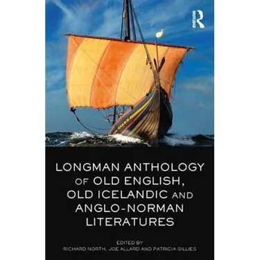 The Longman Anthology of Old English, Old Icelandic, and Anglo-Norman Literatures