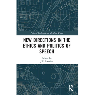 New Directions in the Ethics and Politics of Speech
