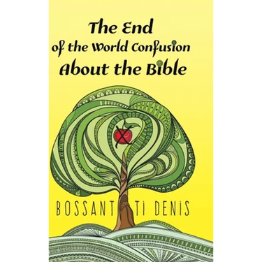 The End of the World Confusion About the Bible