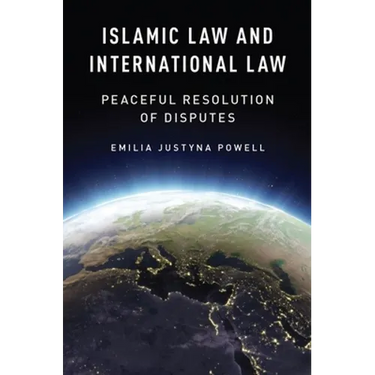 Islamic Law and International Law: Peaceful Resolution of Disputes