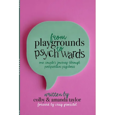 From Playgrounds to Psych Wards: One Couple's Journey Through Postpartum Psychosis